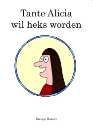 Tante Alicia wil heks worden